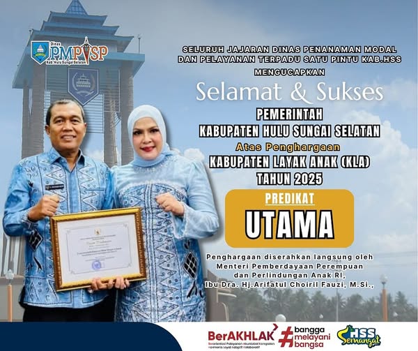 Selamat dan Sukses Pemerintah Kabupaten Hulu Sungai Selatan Atas Penghargaan Kabupaten Layak Anak (KLA) Tahun 2025 Predikat Utama